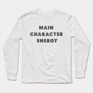 Main Character Energy Long Sleeve T-Shirt